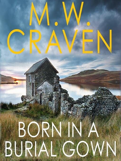 Title details for Born in a Burial Gown by M. W. Craven - Available